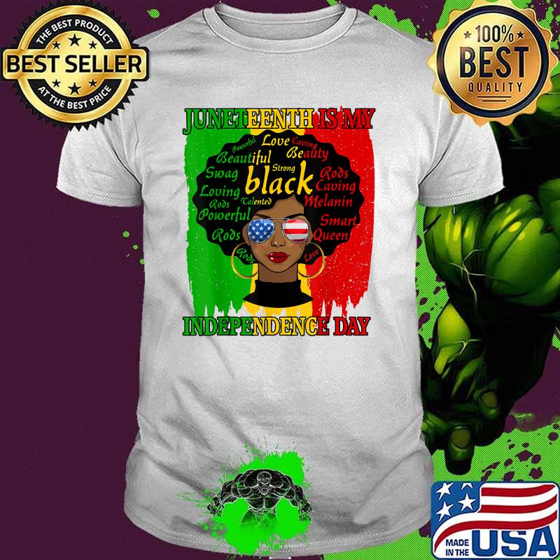 Juneteenth Is My Independence Day Black Women Afro Melanin T-Shirt