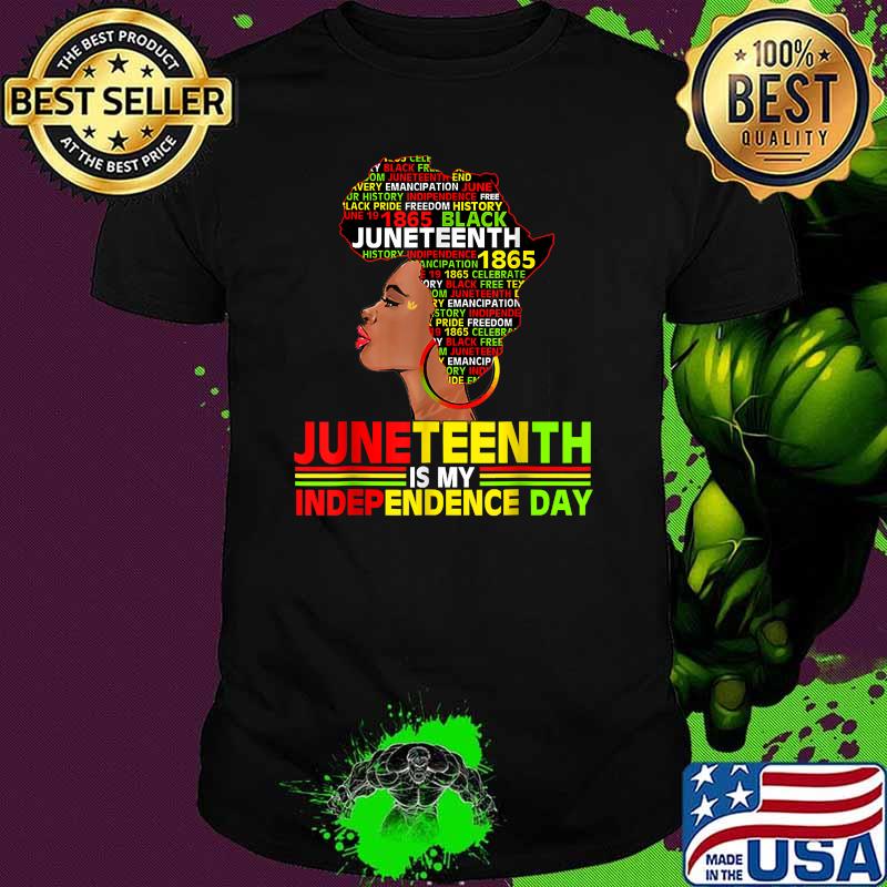 Juneteenth Is My Independence Day History Afro American Women T-Shirt