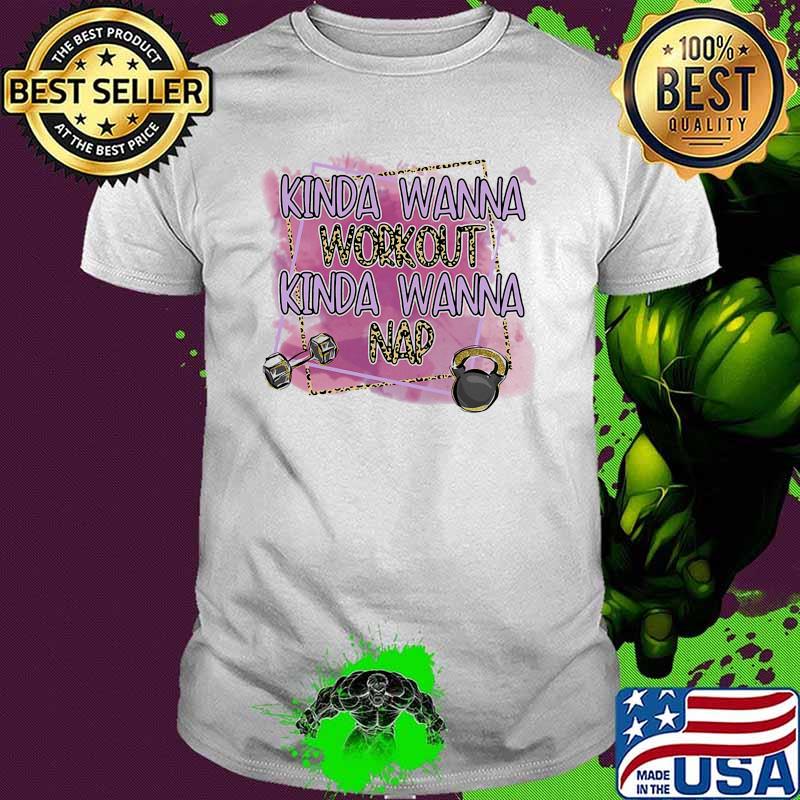 Kinda wanna workout kinda wanna nap weight lifting leopard shirt