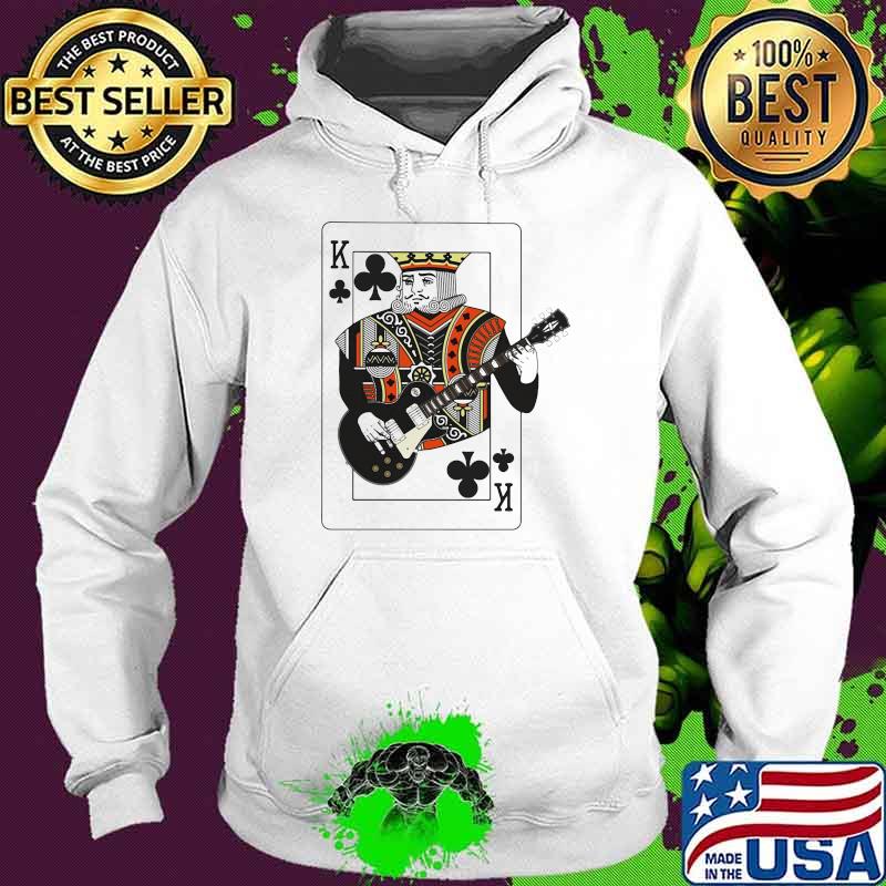 King Play Card Electric Guitar Shirt Hoodie King Play Card Electric Guitar Shirt Hoodie