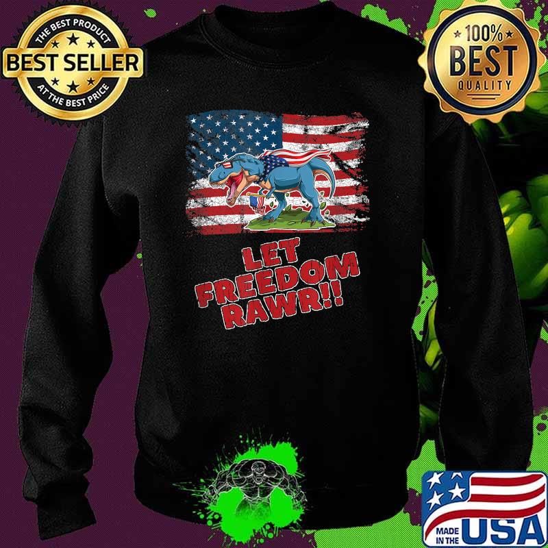 LET FREEDOM RAWR!! FUNNY PATRIOTIC DINOSAUR AMERICAN FLAG T-Shirt Sweater LET FREEDOM RAWR!! FUNNY PATRIOTIC DINOSAUR AMERICAN FLAG T-Shirt Sweater
