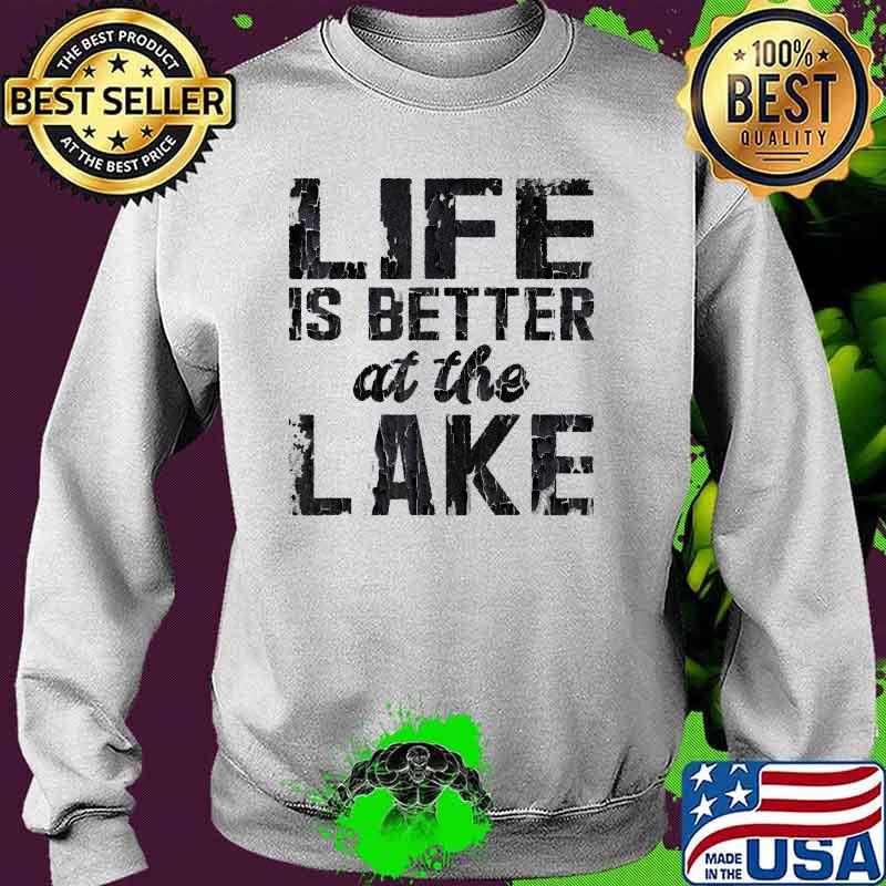 Life is Better At Lake Fishing T-Shirt Sweater Life is Better At Lake Fishing T-Shirt Sweater