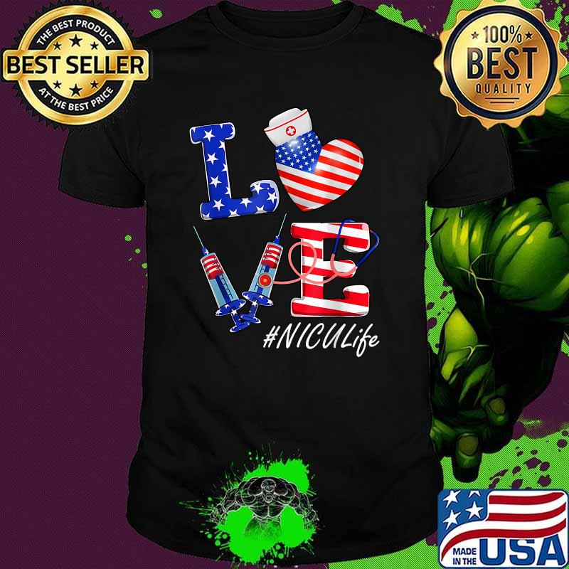 Love NICU Life Nurse 4th Of July American Flag Patriotic T-Shirt