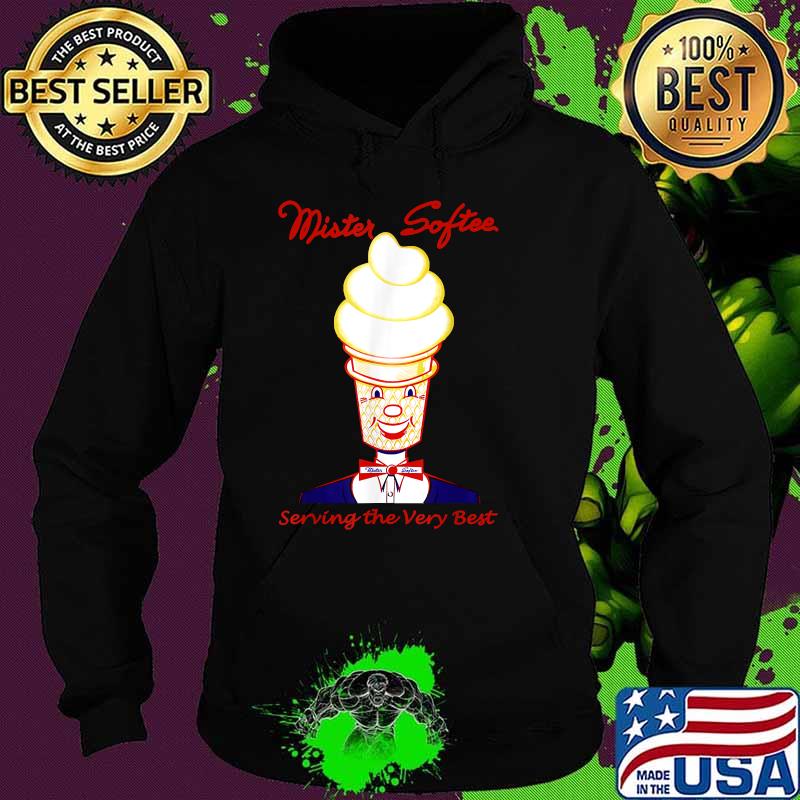 MISTER SOFTEE Serving the very best T-Shirt Hoodie MISTER SOFTEE Serving the very best T-Shirt Hoodie