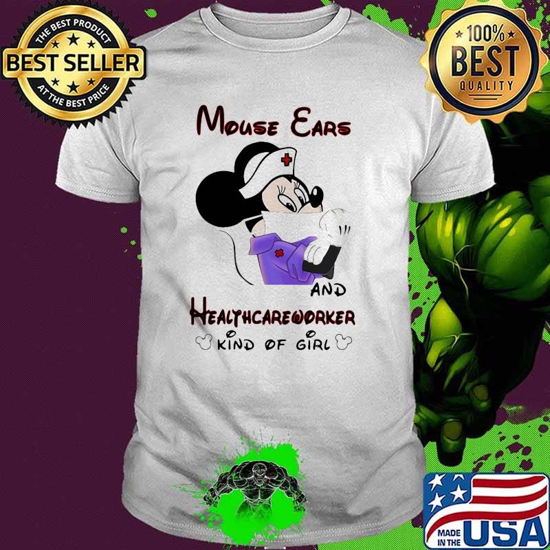 Mouse Ears And Healthcareworker Kind Of Girl Mickey Shirt