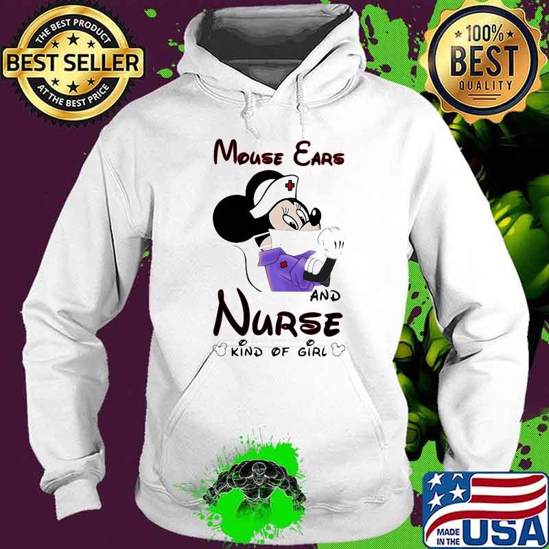 Mouse Ears And Nurse Kind Of Girl Mickey Shirt Hoodie Mouse Ears And Nurse Kind Of Girl Mickey Shirt Hoodie