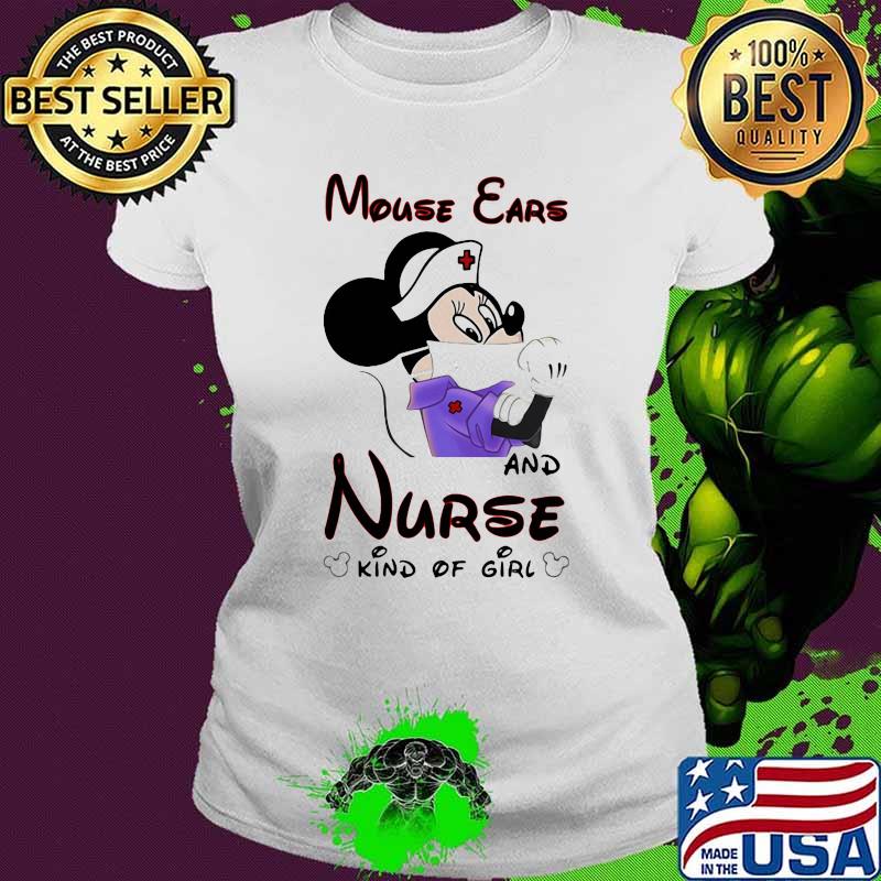 Mouse Ears And Nurse Kind Of Girl Mickey Shirt Ladies tee Mouse Ears And Nurse Kind Of Girl Mickey Shirt Ladies tee