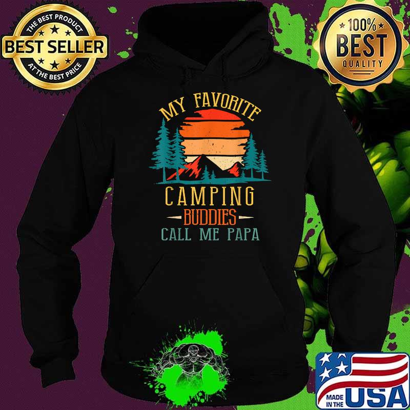 My Favorite Camping Buddies Call Me Papa Vintage Sunset T-Shirt Hoodie My Favorite Camping Buddies Call Me Papa Vintage Sunset T-Shirt Hoodie