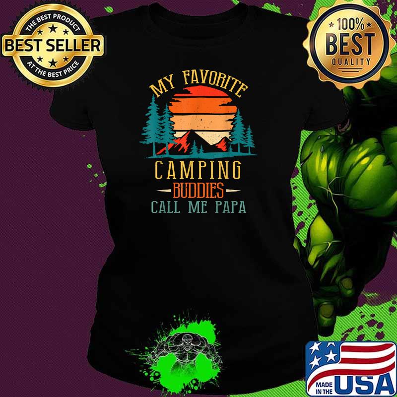 My Favorite Camping Buddies Call Me Papa Vintage Sunset T-Shirt Ladies tee My Favorite Camping Buddies Call Me Papa Vintage Sunset T-Shirt Ladies tee