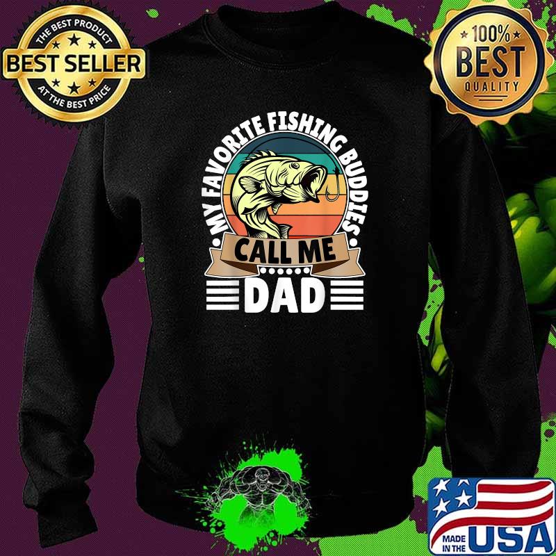 My Favorite Fishing Buddies Call Me Dad Funny Fisherman Vintage T-Shirt Sweater My Favorite Fishing Buddies Call Me Dad Funny Fisherman Vintage T-Shirt Sweater