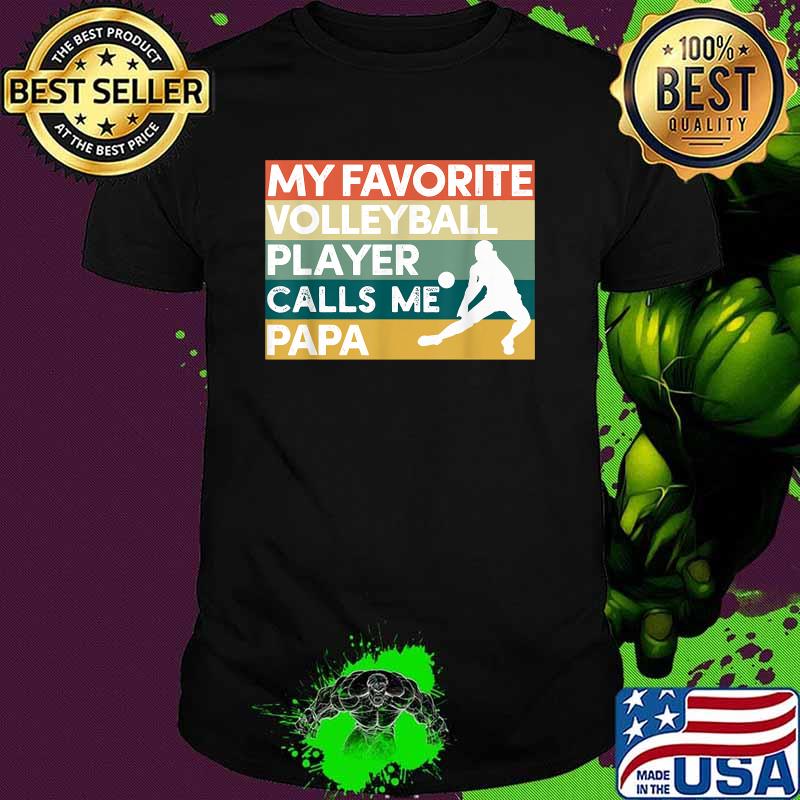 My Favorite Volleyball Player Calls Me Papa Father's Day Vintage T-Shirt