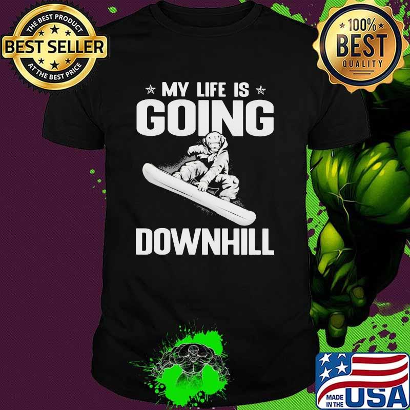 My Life Is Going Downhill Skiing Shirt