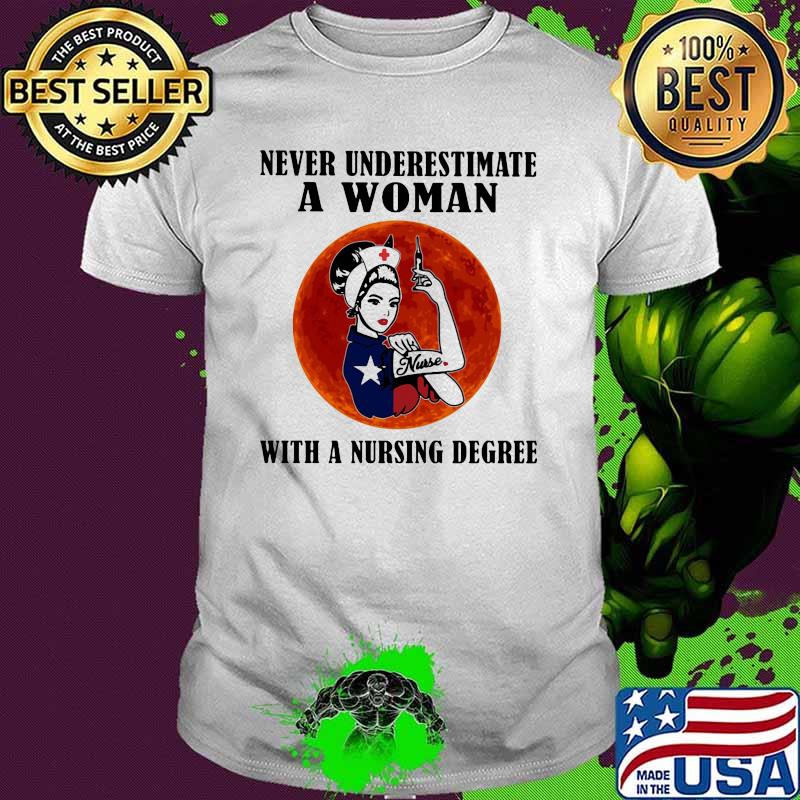 Never Underestimate A Woman With a Nursing Degree Strong Girl Blood Moon Shirt