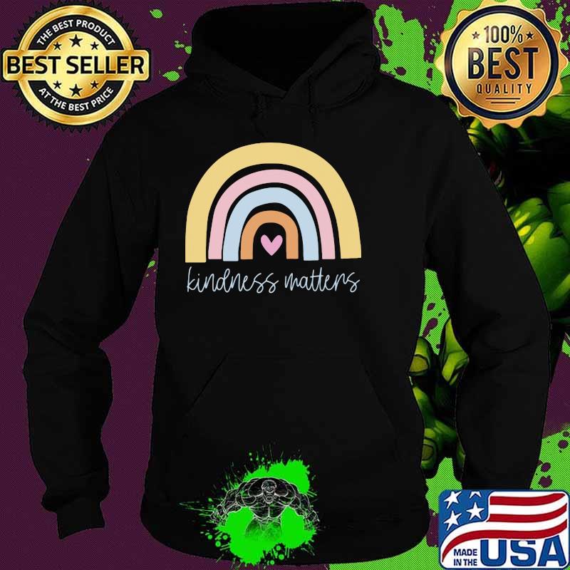 Nice Kindness Matters Shirt Hoodie Nice Kindness Matters Shirt Hoodie