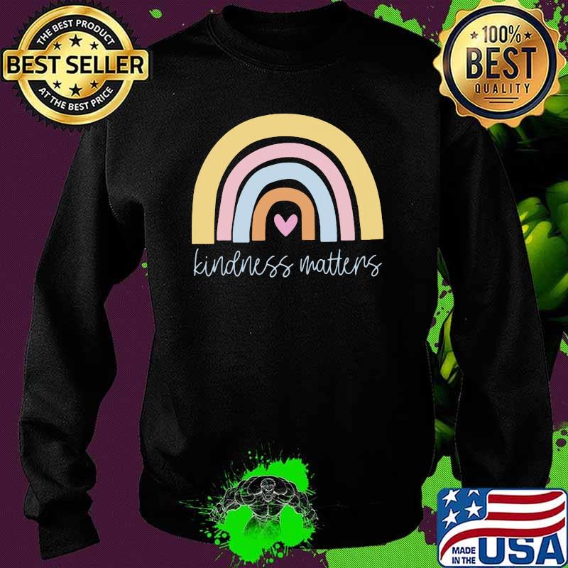 Nice Kindness Matters Shirt Sweater Nice Kindness Matters Shirt Sweater