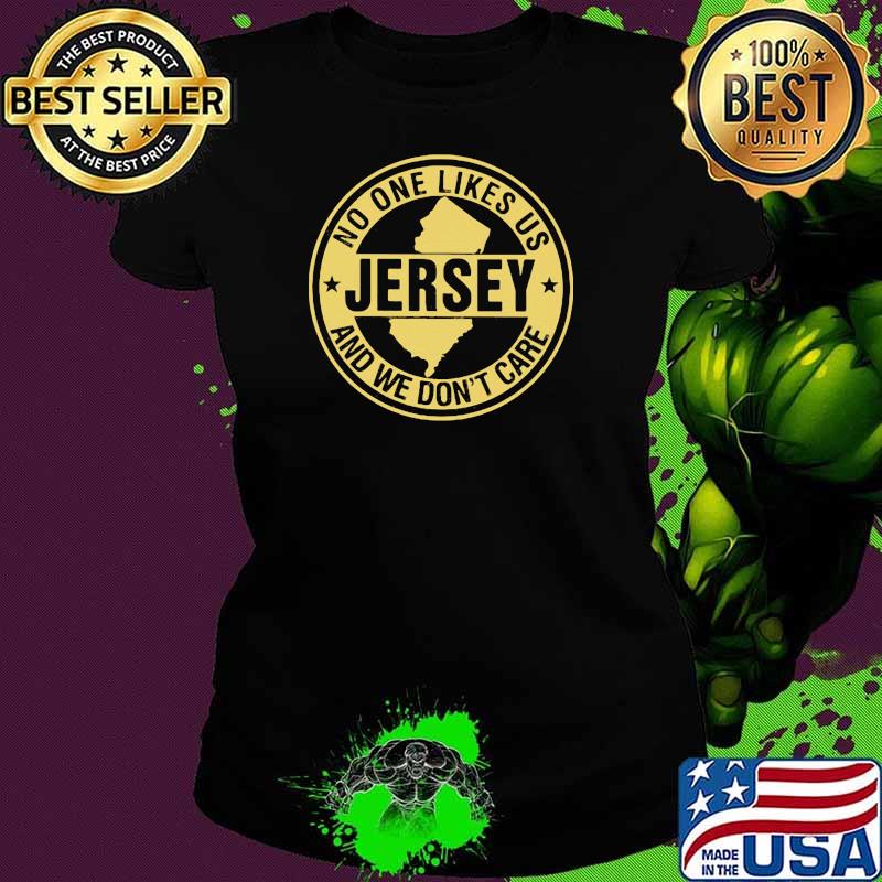 No one likes us jersey and we dont care Ladies tee No one likes us jersey and we dont care Ladies tee