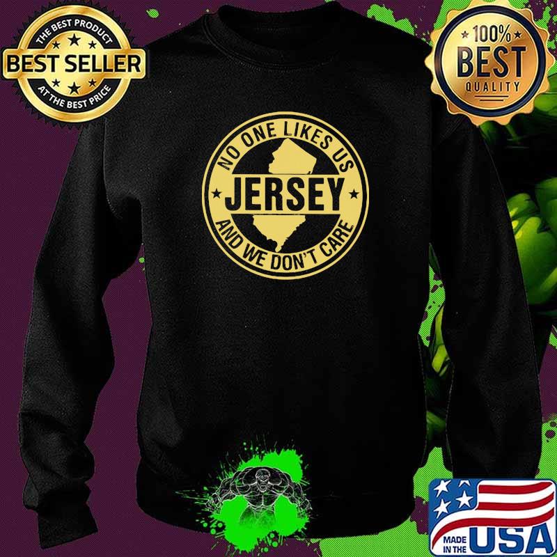 No one likes us jersey and we dont care Sweater No one likes us jersey and we dont care Sweater
