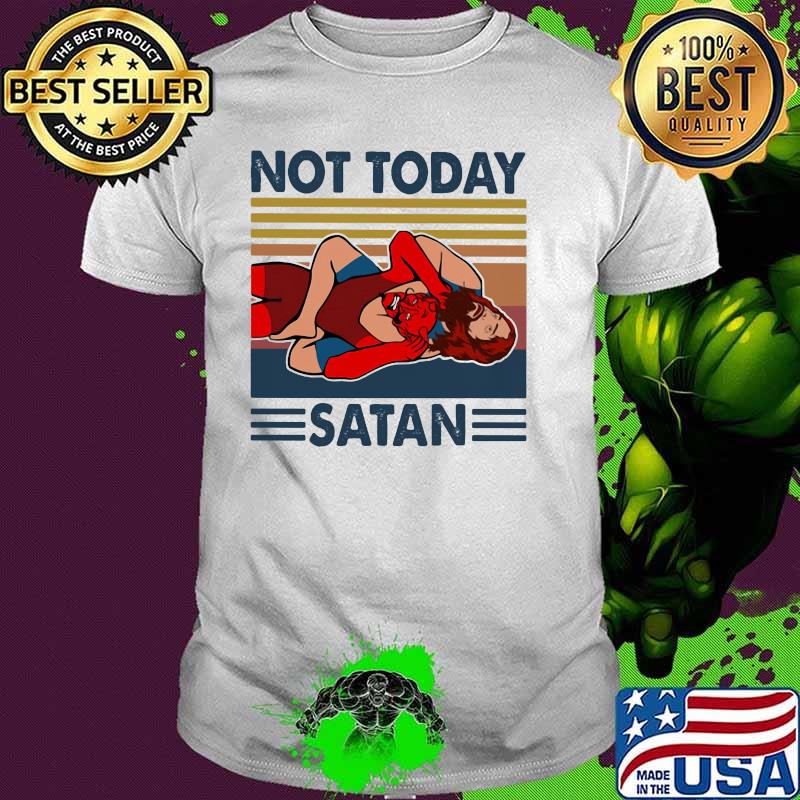 Not Today Satan Wrestling Vintage Shirt