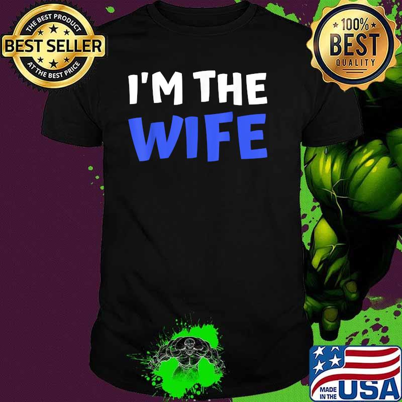 Official I’m the wife Shirt