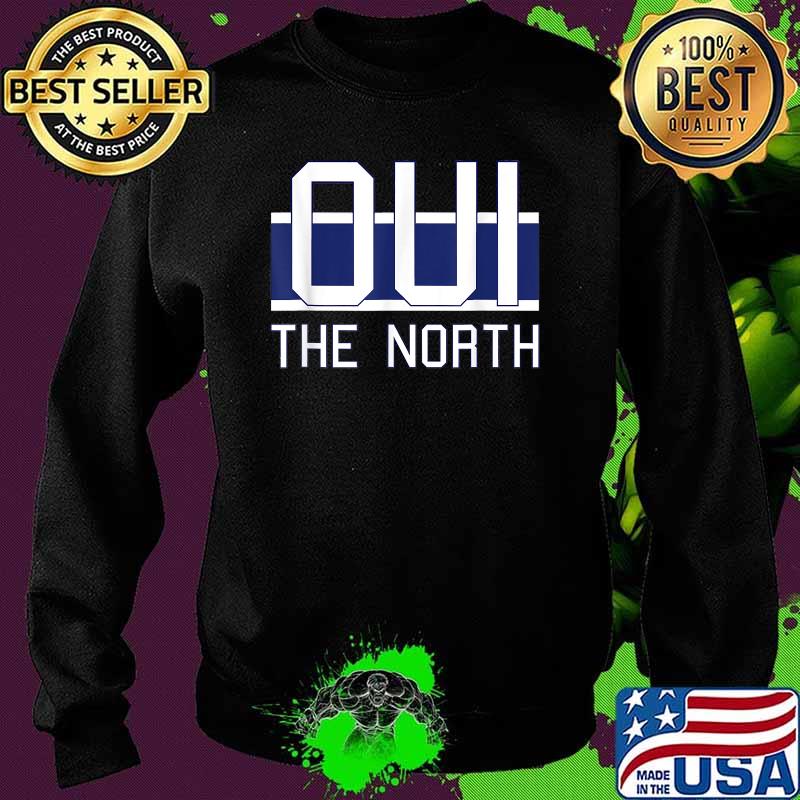 Oui The North, Hockey Quebec Canada T-Shirt Sweater Oui The North, Hockey Quebec Canada T-Shirt Sweater