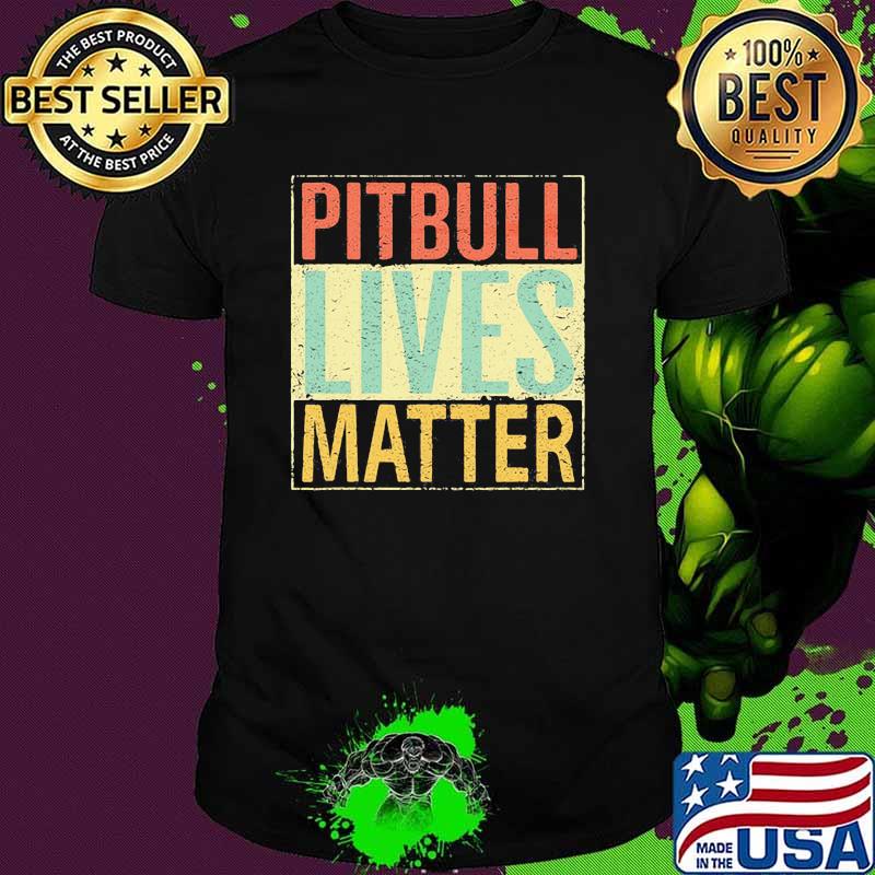 Pitbull Lives Matter Vintage Shirt