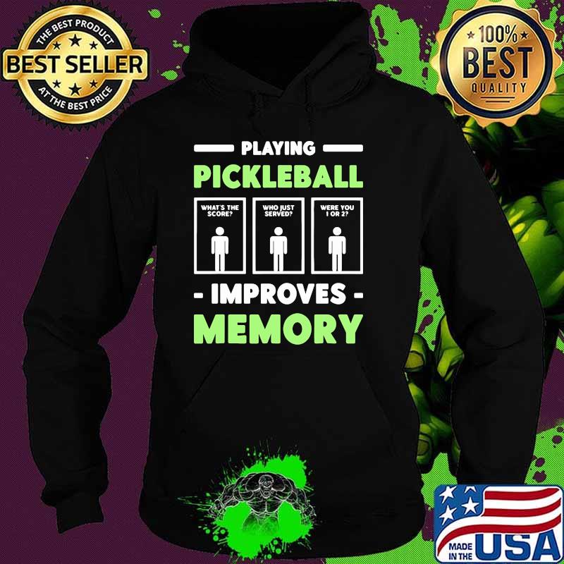 Playing pickleball improves memory Hoodie Playing pickleball improves memory Hoodie