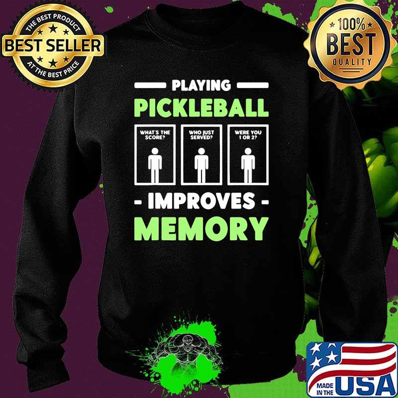 Playing pickleball improves memory Sweater Playing pickleball improves memory Sweater