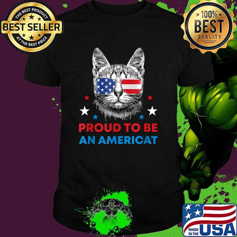 Proud To Be An Americat American Cat Patriotic 4th of July Sunglasses AMerican Flag T-Shirt