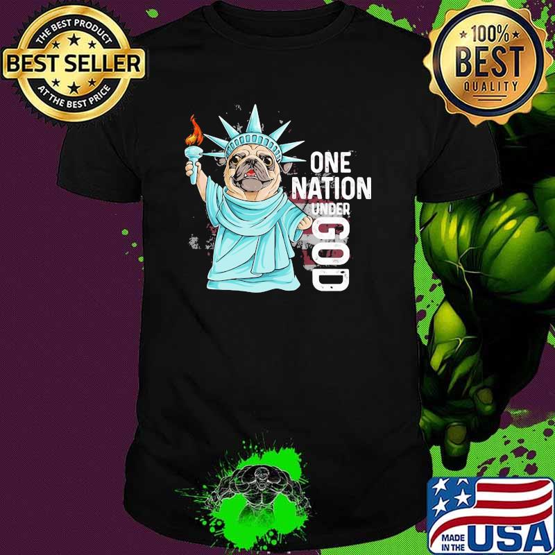 Pug One Nation Under God Liberty Shirt