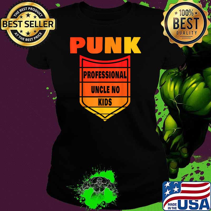 Punk Professional Uncle No Kids T-Shirt Ladies tee Punk Professional Uncle No Kids T-Shirt Ladies tee
