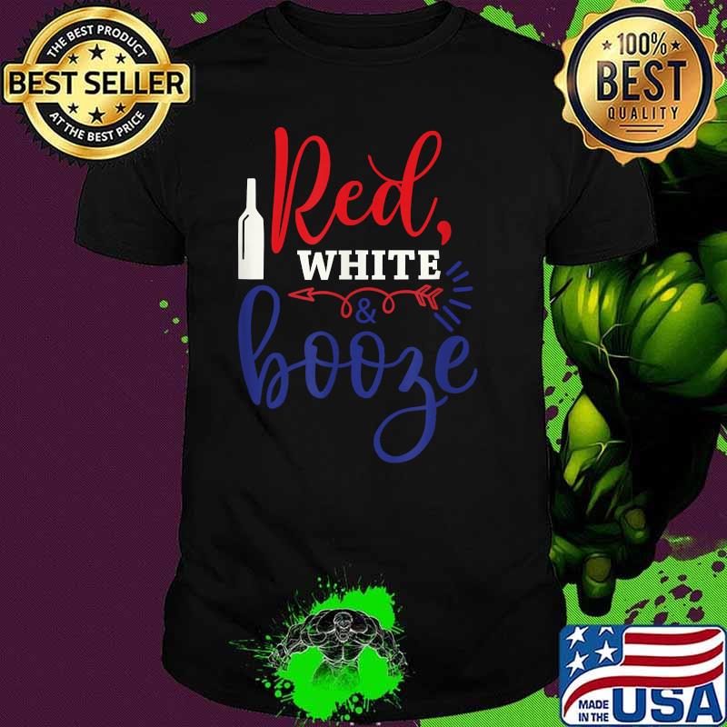Red White & Booze 4th of July Patriotic USA T-Shirt