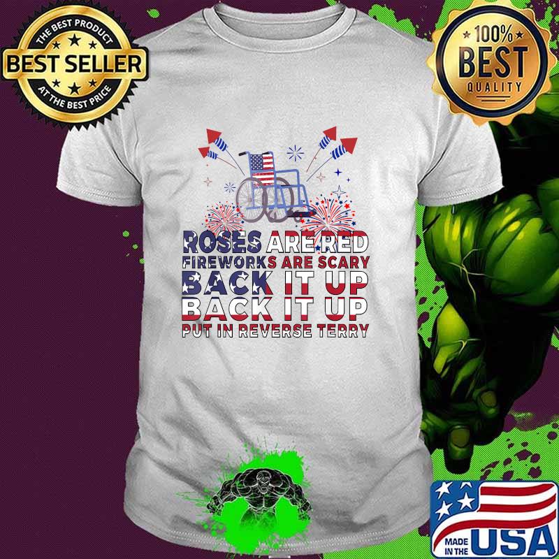 Roses are Red, Firework are scary Back It Up Terry July 4th T-Shirt
