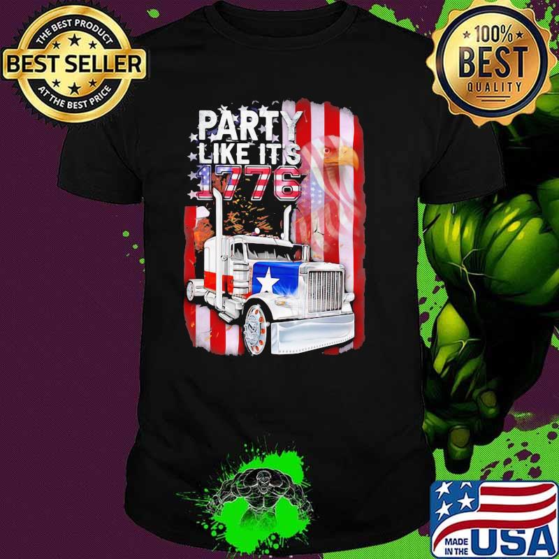 ruck Driver Proud Nation Party Like It's 1776 American Flag Shirt