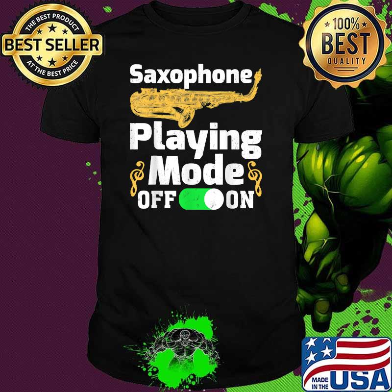 Saxophone Playing Mode On Saxophonist T-Shirt