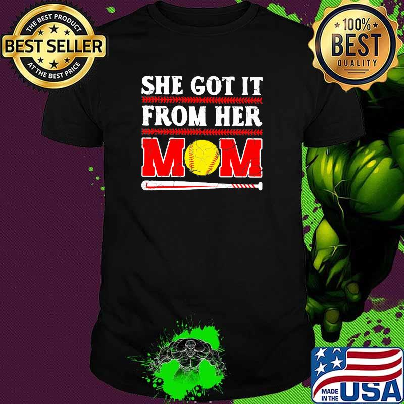 She Got It From Her Mom Softball Shirt