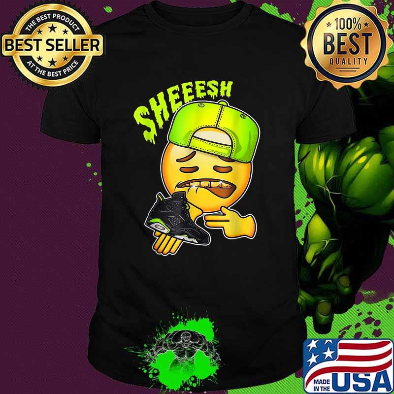 Sheeesh Jordan 6 Electric Green T-Shirt