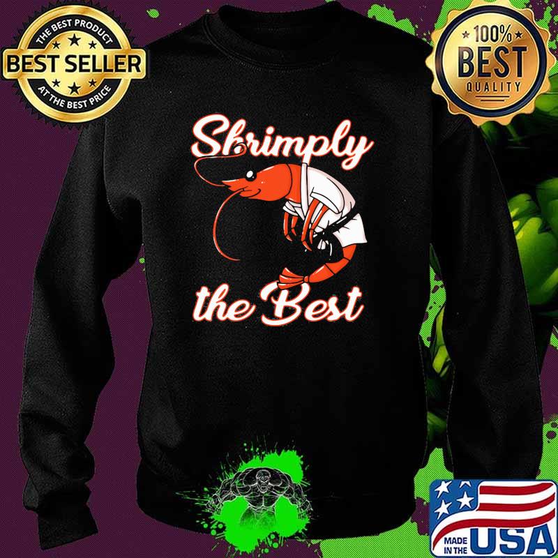 Shrimply The Best Jiu Jitsu Shirt Sweater Shrimply The Best Jiu Jitsu Shirt Sweater
