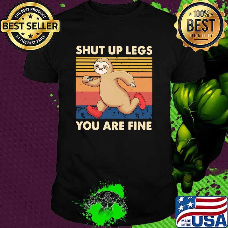 Shut up less you are fine sloth vintage shirt Shut up less you are fine sloth vintage shirt