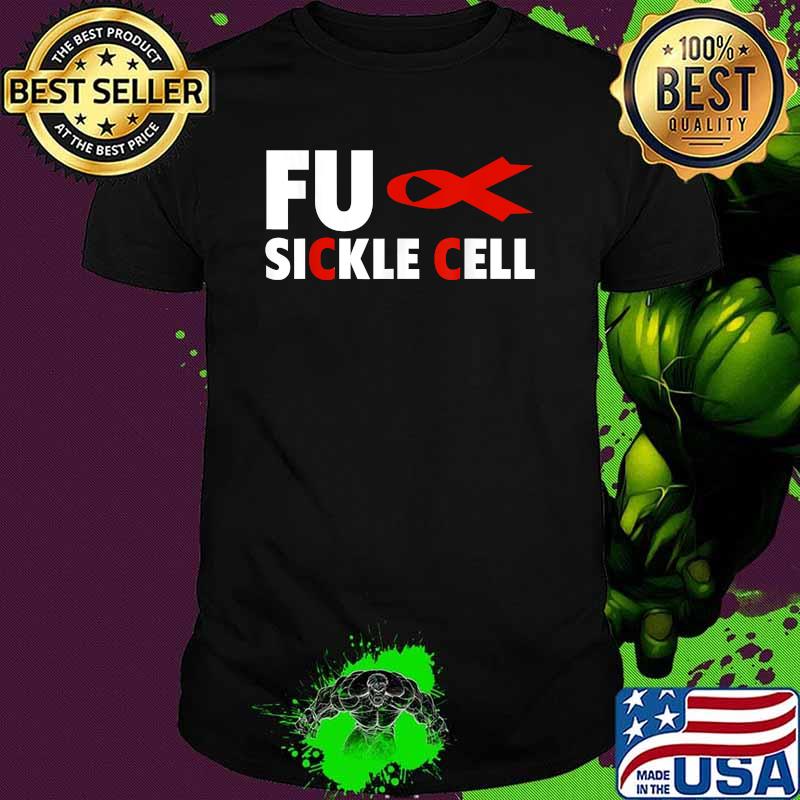 Sickle Cell Fuck Anemia Awareness T-Shirt