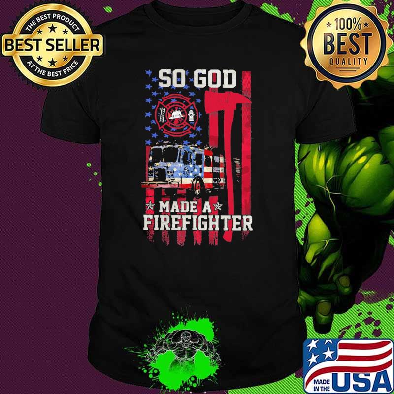 So God Made A Firefighter American Flag Shirt