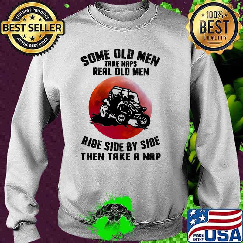 Some old men take naps real old men ride side by side then take a nap blood moon Sweater Some old men take naps real old men ride side by side then take a nap blood moon Sweater