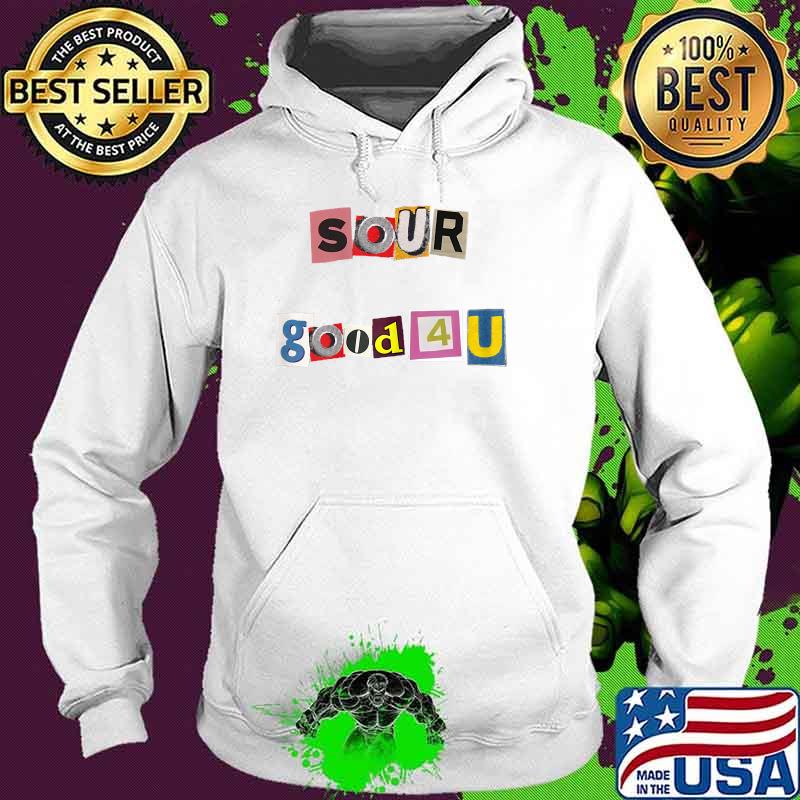 Sour GOod 4U olivia and rodrigo T-Shirt Hoodie Sour GOod 4U olivia and rodrigo T-Shirt Hoodie