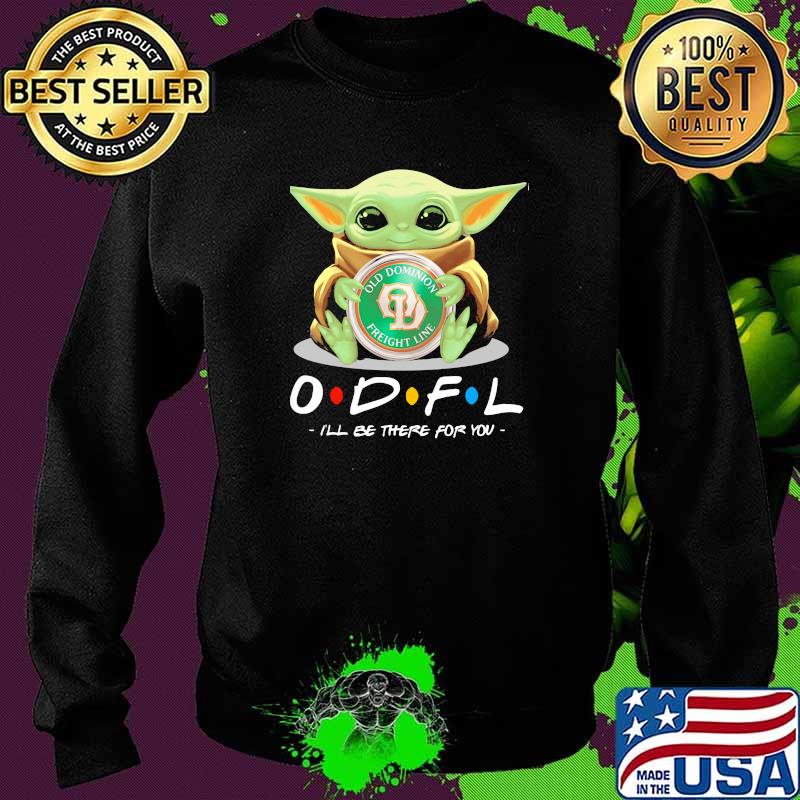 Star Wars Baby Yoda Hug Old dominion freight line I'll Be There For You Shirt Sweater Star Wars Baby Yoda Hug Old dominion freight line I'll Be There For You Shirt Sweater
