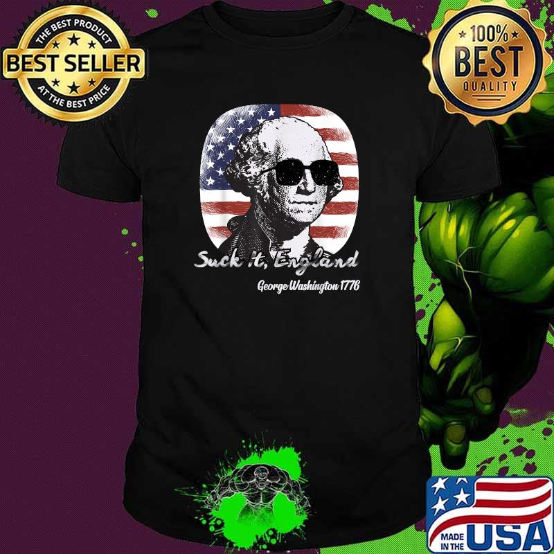 Suck It England Funny 4th of July George Washington 1776 T-Shirt