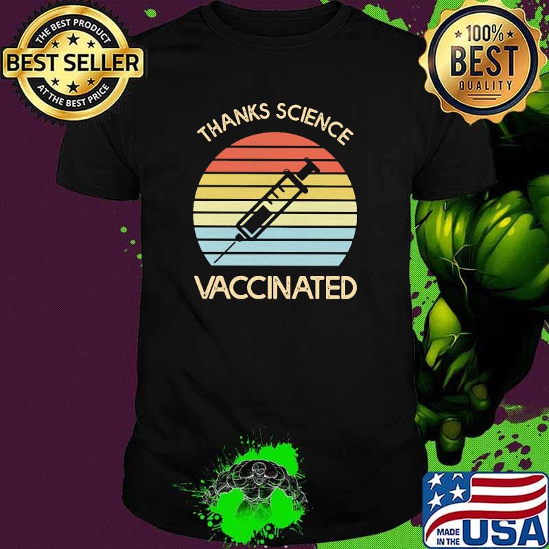 Thanks Science Vaccinated Vintage Shirt
