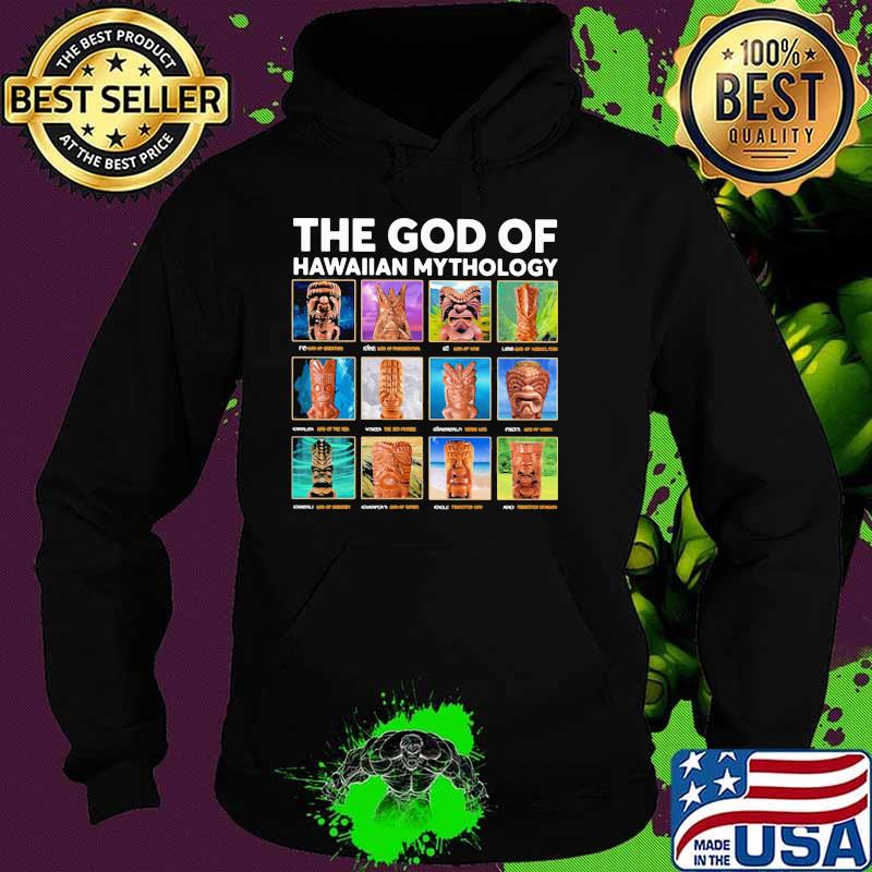 The God Of Hawaiian Mythology Shirt Hoodie The God Of Hawaiian Mythology Shirt Hoodie