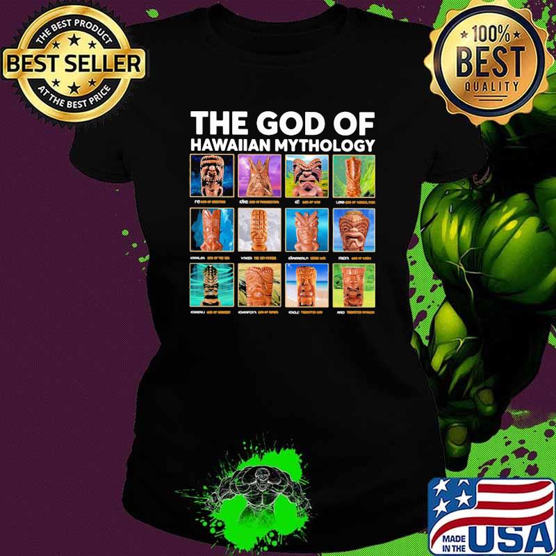 The God Of Hawaiian Mythology Shirt Ladies tee The God Of Hawaiian Mythology Shirt Ladies tee