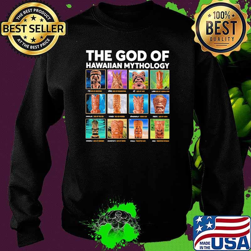 The God Of Hawaiian Mythology Shirt Sweater The God Of Hawaiian Mythology Shirt Sweater