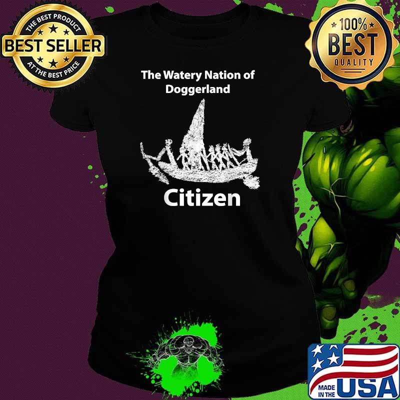 The Watery Nation of Doggerland Citizen T-Shirt Ladies tee The Watery Nation of Doggerland Citizen T-Shirt Ladies tee