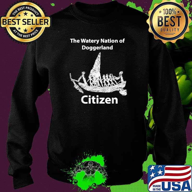 The Watery Nation of Doggerland Citizen T-Shirt Sweater The Watery Nation of Doggerland Citizen T-Shirt Sweater